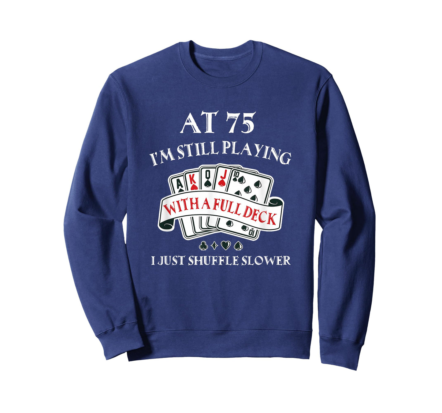 Funny 75th Birthday Gag Gift for 75 Year Old Playing Cards T-Shirt