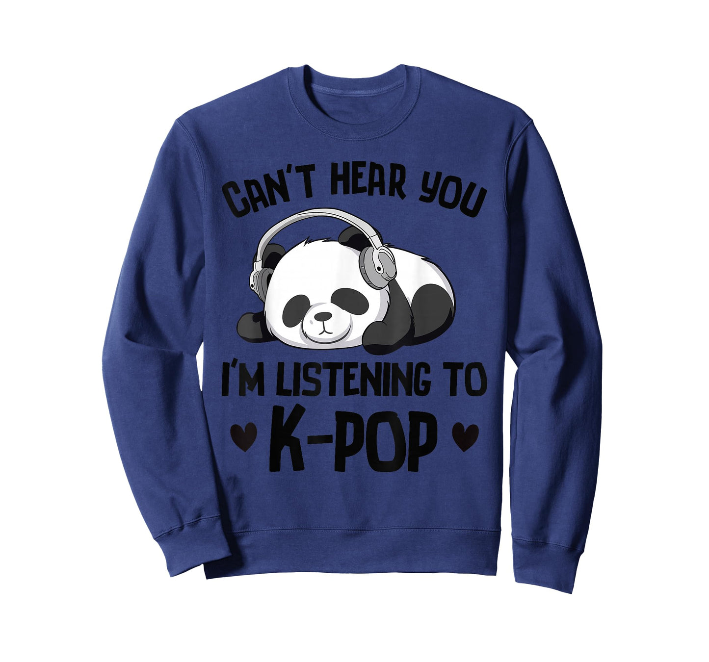 Can't Hear You I'm Listening To K-pop Panda Kpop Merchandise T-Shirt
