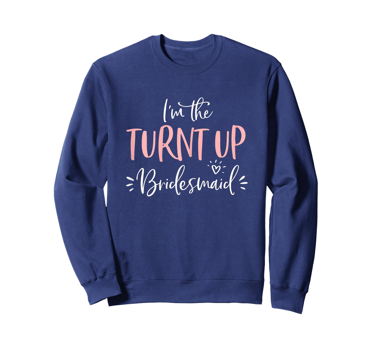 The Turnt Up Bridesmaid Funny Matching Bachelorette Party T-Shirt