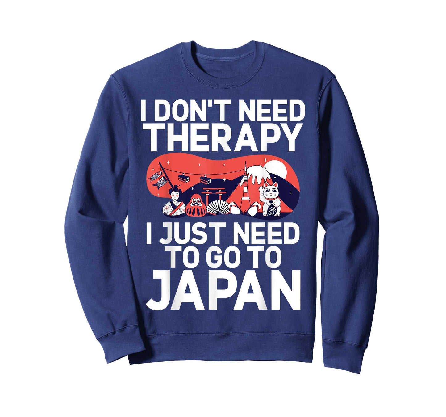 I dont need Therapy i just need to go to Japan Japanese T-Shirt