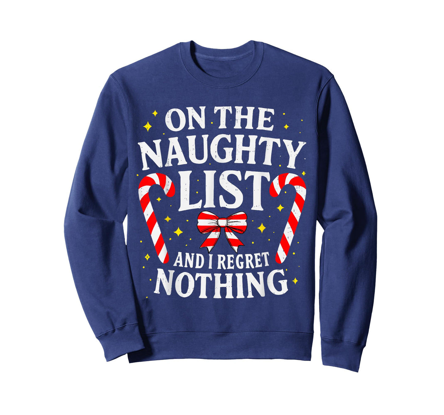 On The Naughty Christmas List and I Regret Nothing Candy T-Shirt