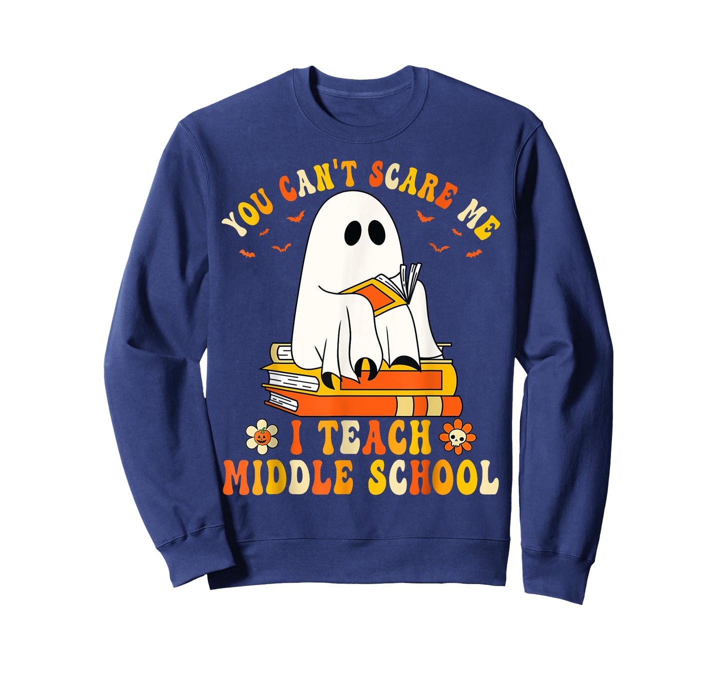 You Can't Scare Me I Teach Middle School Funny Halloween T-Shirt