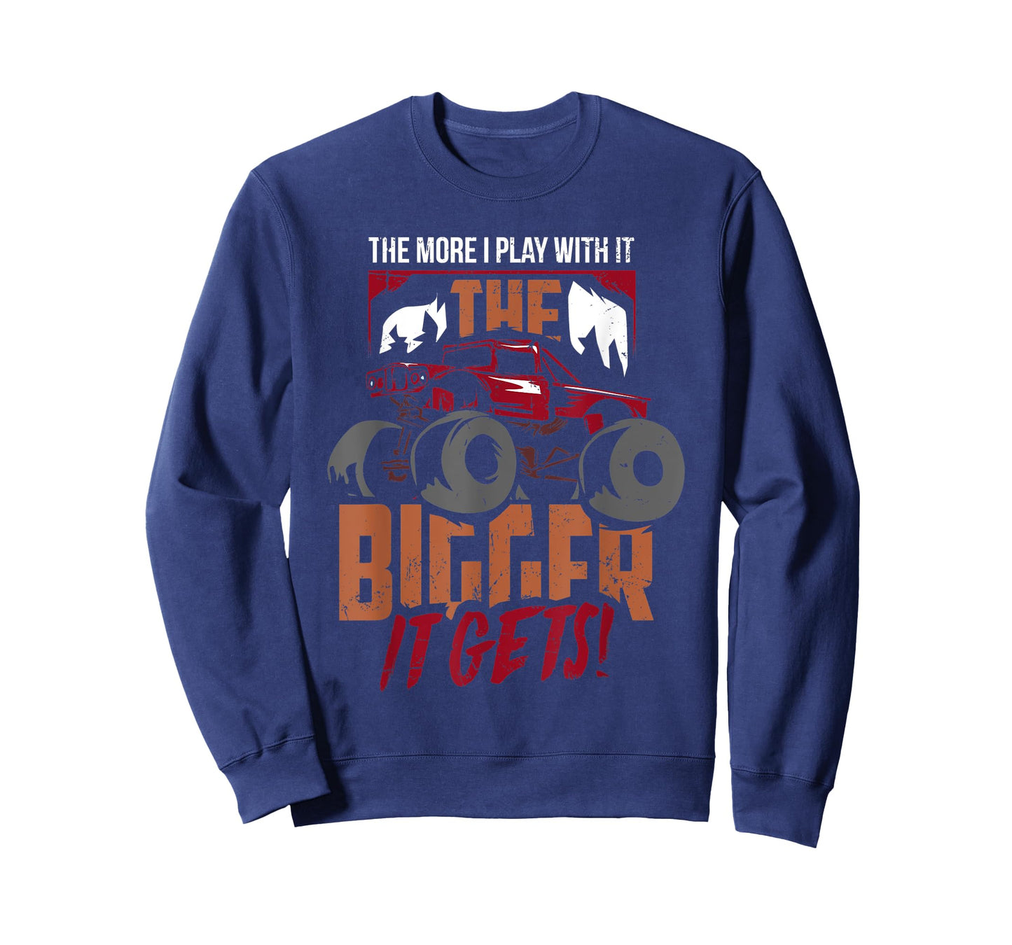The More I Play With It The Bigger It Gets Monster Truck T-Shirt