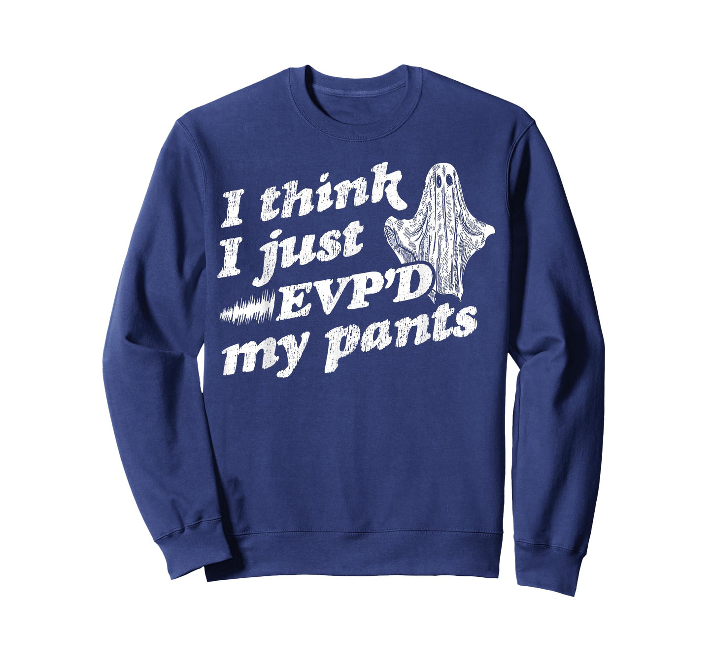 I Think I Just EVP'd My Pants - EVP Ghost Hunting Halloween T-Shirt