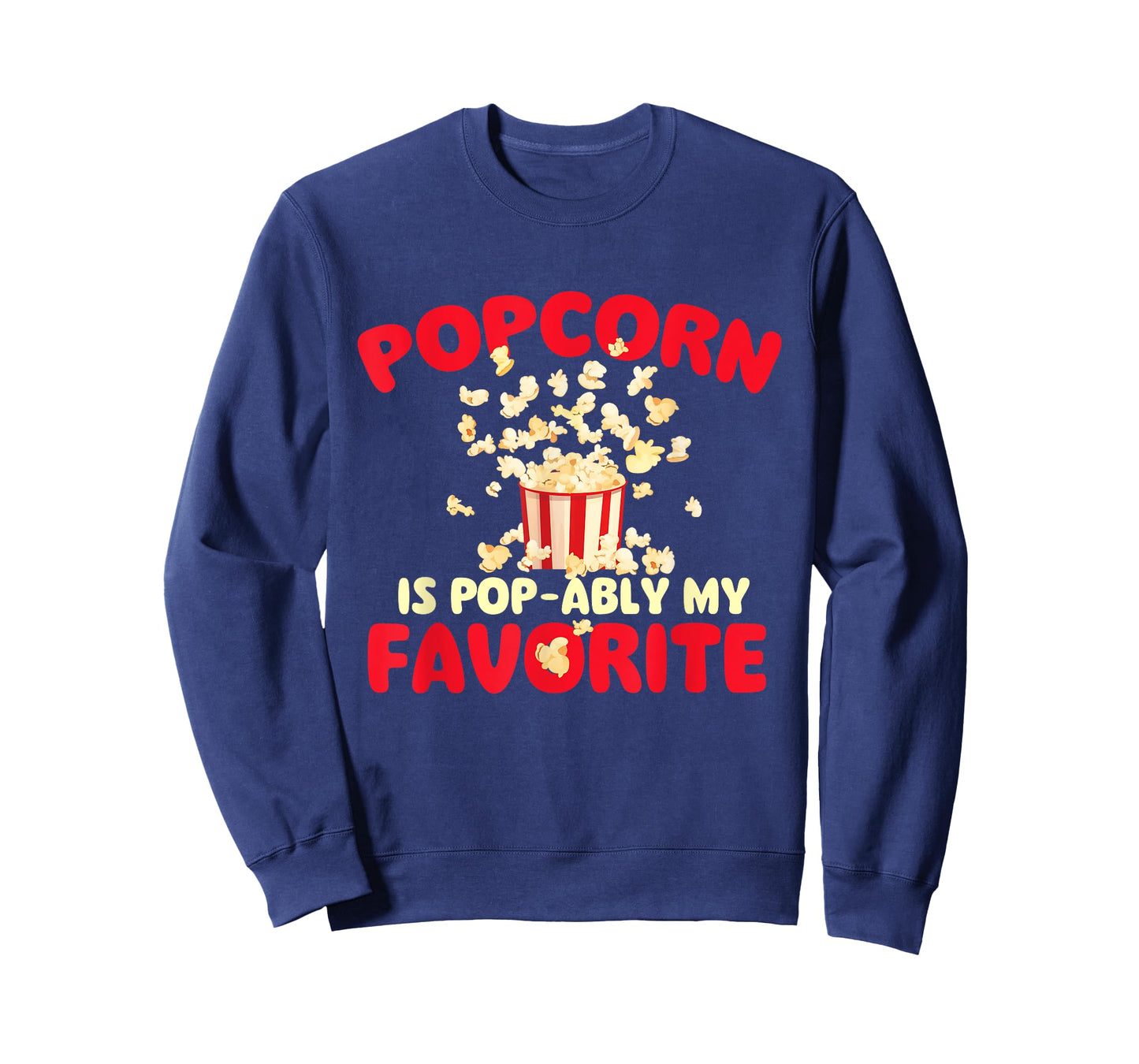 Popcorn is Pop-ably My Favorite - Popcorn Lover Kettle Corn T-Shirt