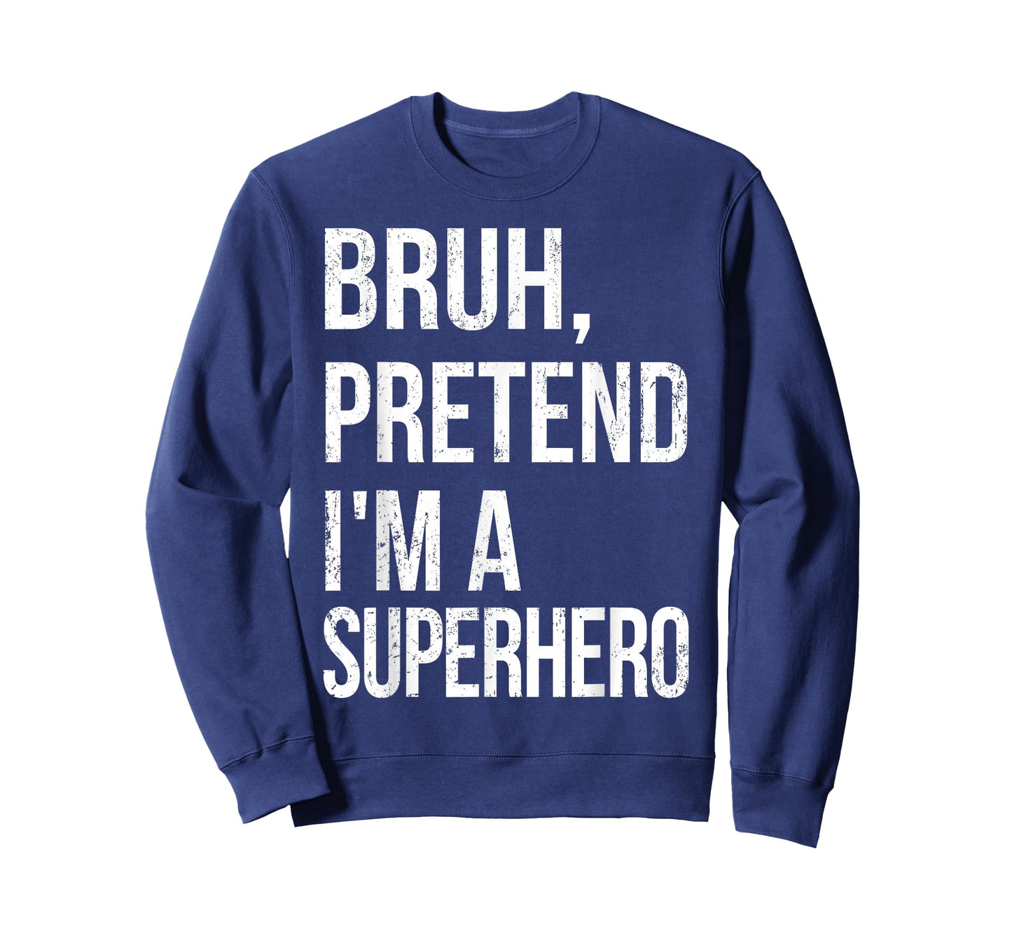 Bruh Pretend I'm A Superhero Halloween Lazy Easy DIY Costume T-Shirt
