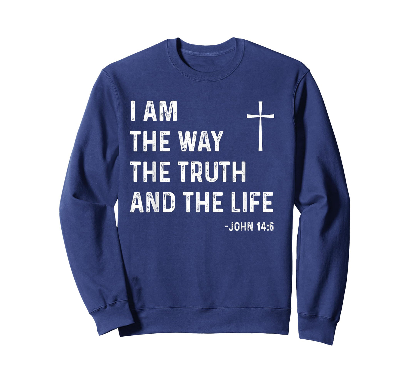 I Am The Way The Truth The Life John 14:6 Jesus Christian T-Shirt
