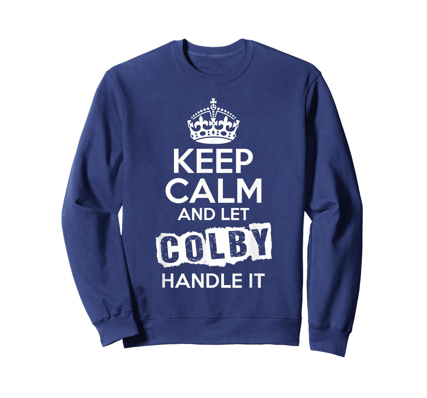 Colby T-Shirt Keep Calm and Let Colby Handle It T-Shirt