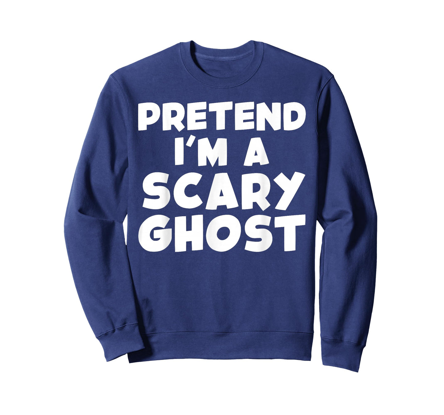 Pretend I'm A Scary Ghost Funny T-Shirt