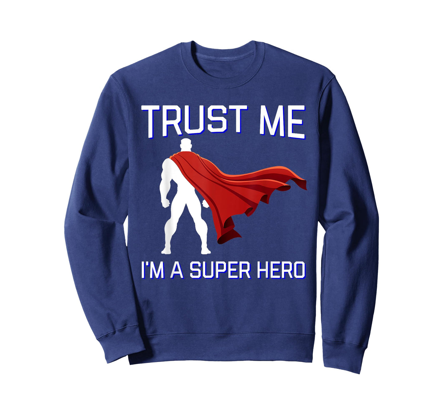 Trust Me I'm a Super Hero Shirt Flowing Red Cape Tee T-Shirt