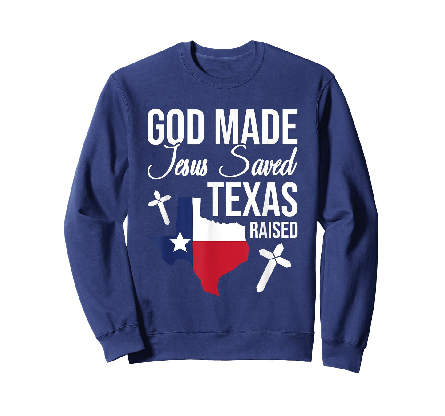 God Made Jesus Saved Texas Raised Jesus Christ T-Shirt
