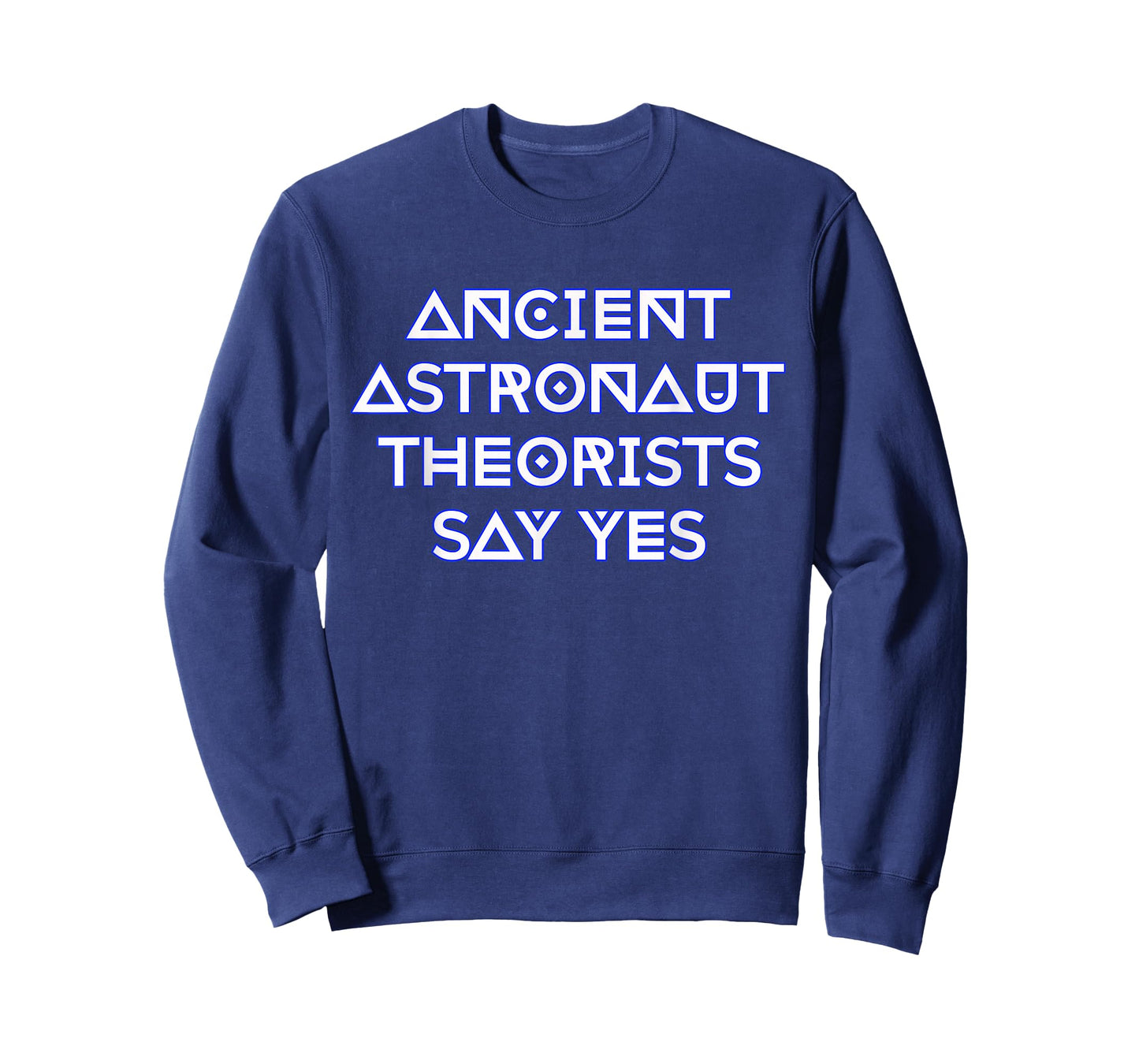 Ancient Astronaut Theorists Say Yes T-Shirt T-Shirt