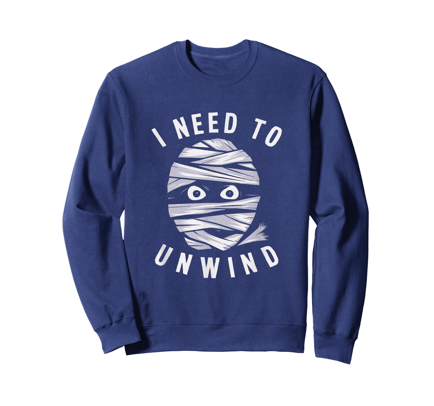 I Need To Unwind Mummy Fun Adult Halloween Costume T-Shirt