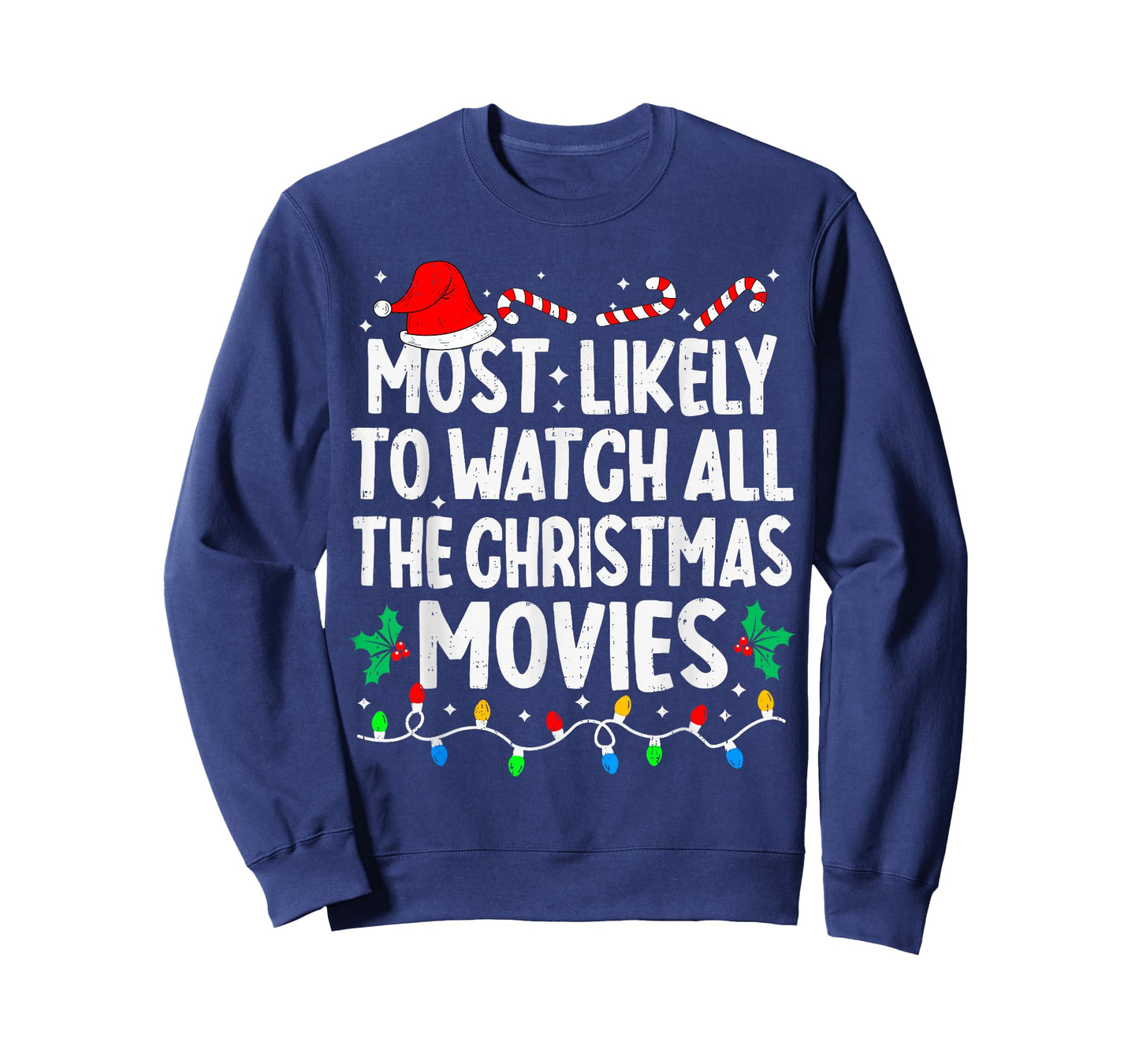Most Likely Watch All The Christmas Movies Family Matching T-Shirt