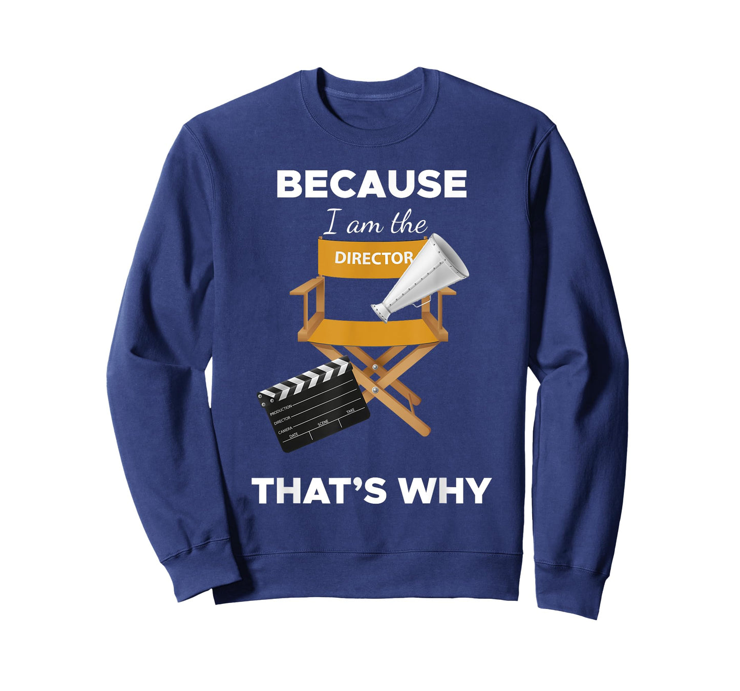 Because I Am the Director That's Why Film Movie Director Tee T-Shirt