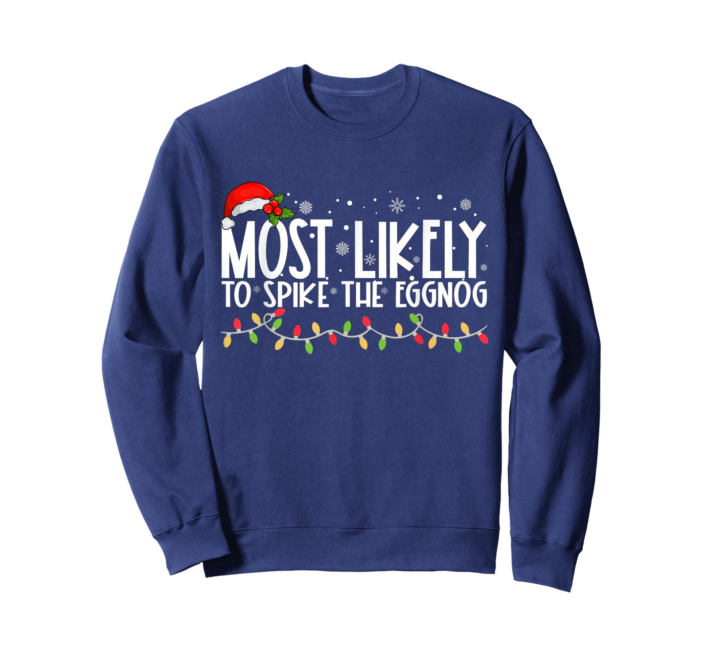 Most Likely To Spike The Eggnog Funny Family Christmas T-Shirt
