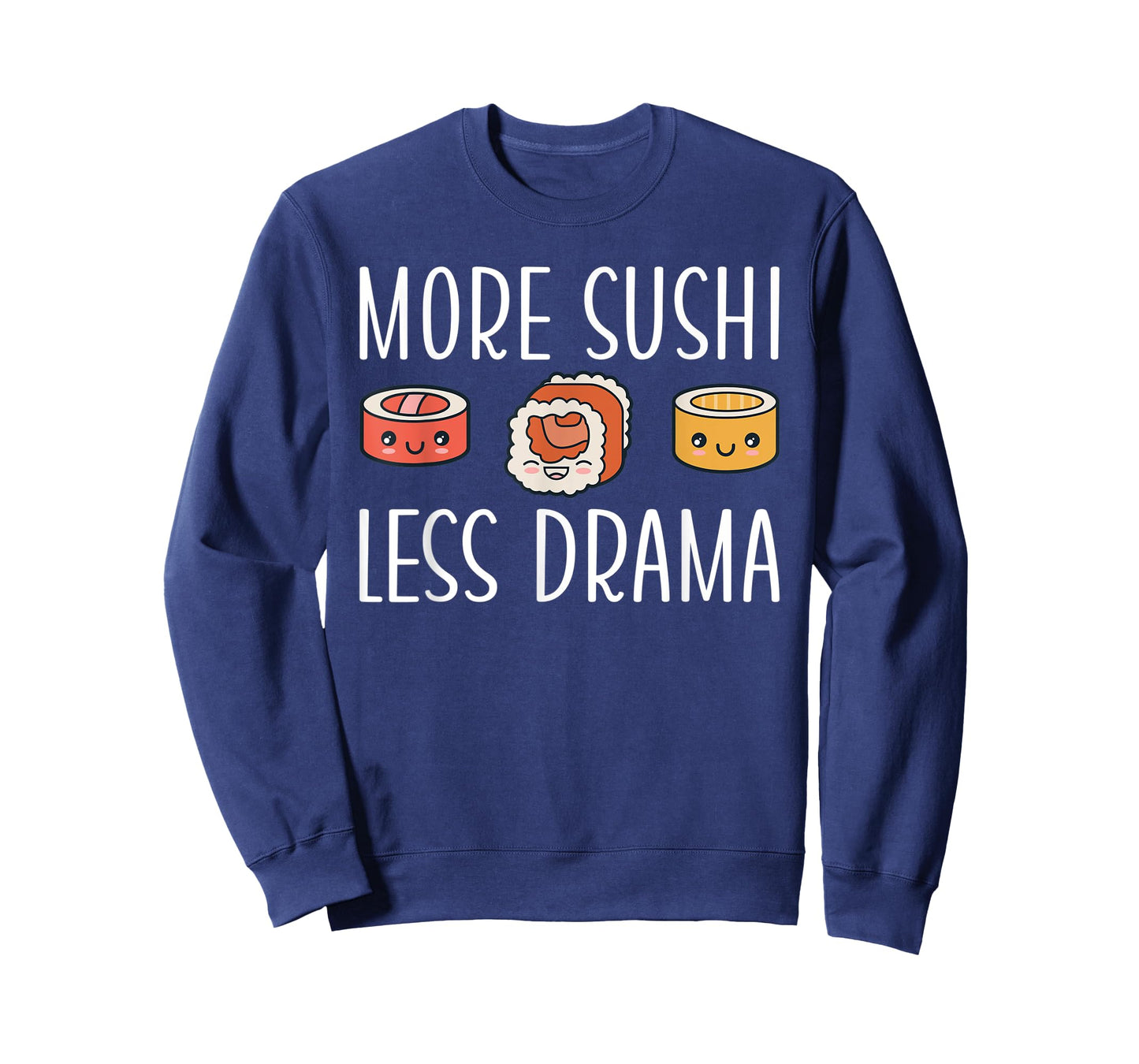 More Sushi less Drama Japanese Food T-Shirt