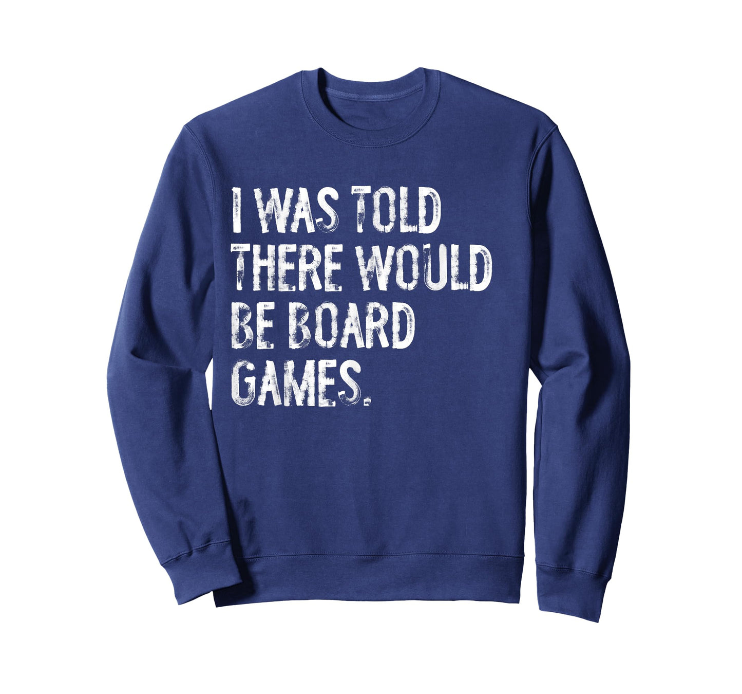 I Was Told There Would Be Board Games T-Shirt