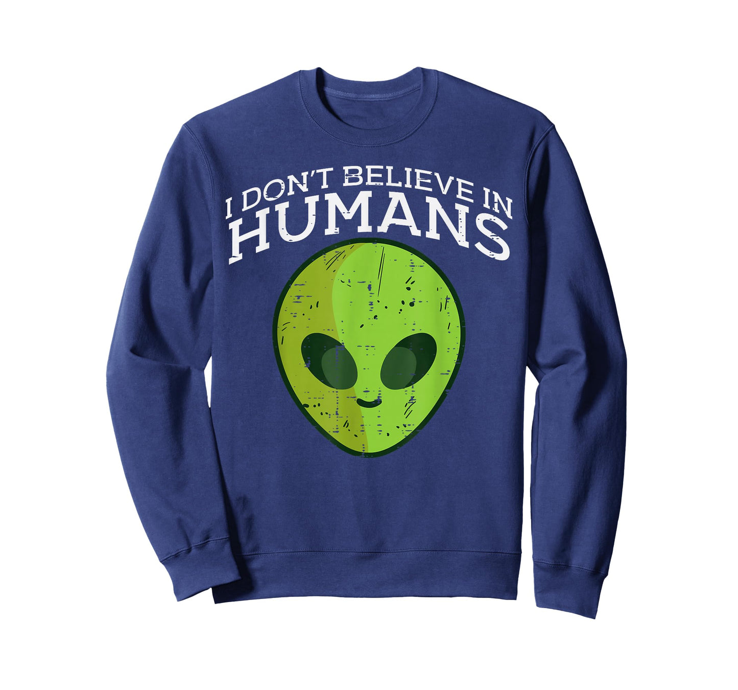 Alien I Dont Believe Humans Funny Ufo Space Men Women Kid T-Shirt