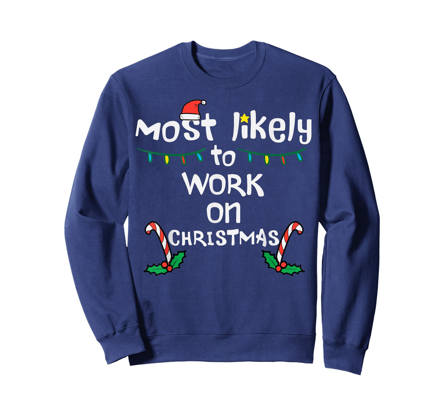 Most Likely To Work Christmas Xmas Family Matching Men Women T-Shirt