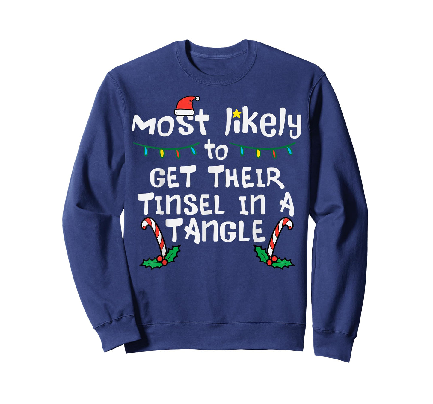 Most Likely Get Tinsel In Tangle Christmas Xmas Family Match T-Shirt