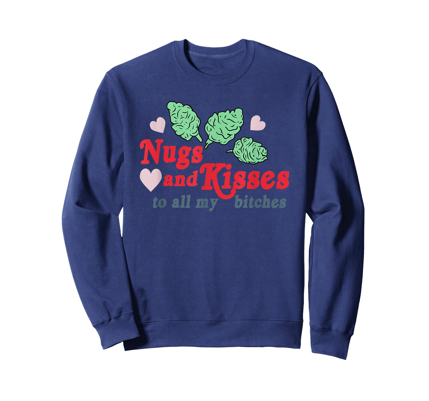 Nugs And Kisses To All My B.itches T-Shirt
