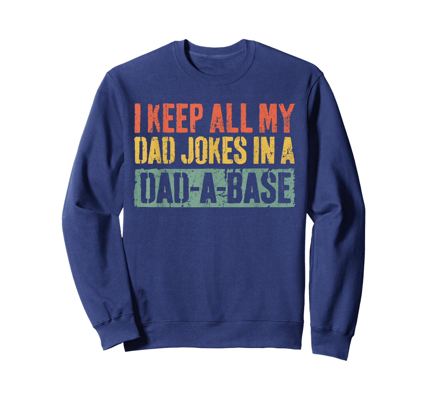 I Keep All My Dad Jokes In A Dad-A-Base Shirt Fathers Day T-Shirt