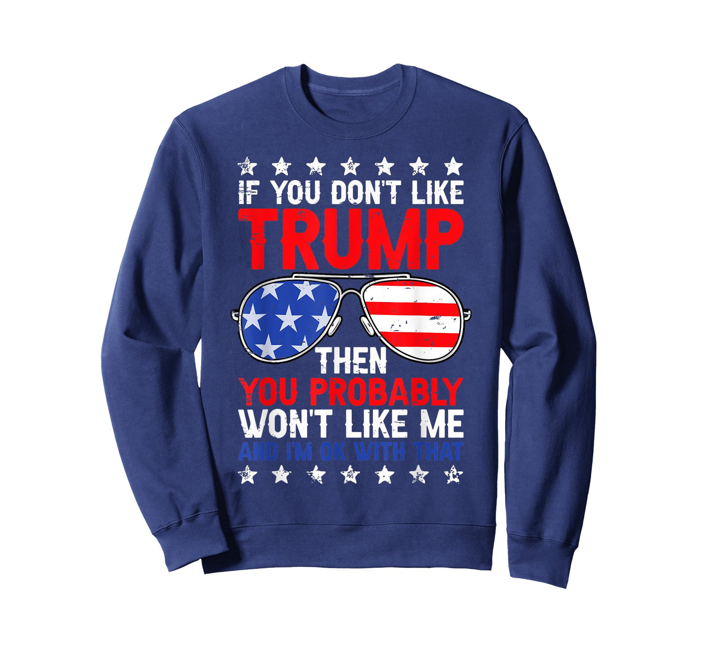 If You Don't Like Trump Voted for Trump USA Flag 4th of July Women Men T-Shirt