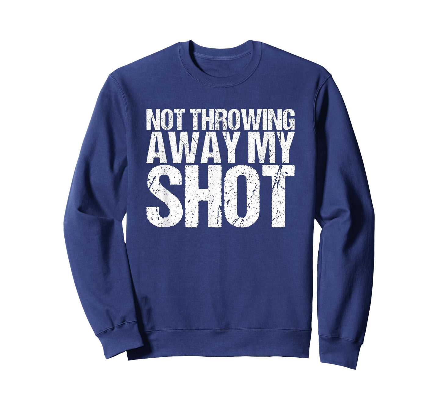 I'm not throwing my shot away T-Shirt