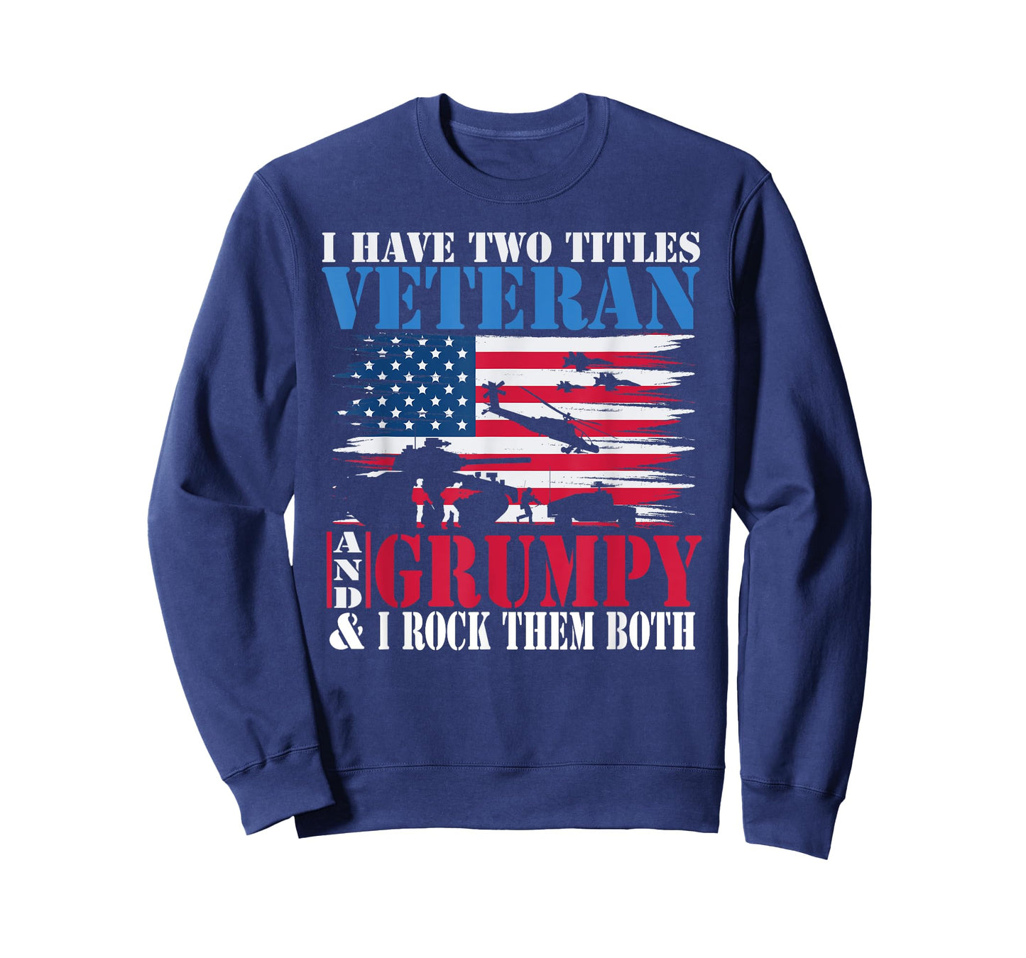 Veteran's Day I Have Two Titles Veteran and Grumpy US Flag T-Shirt