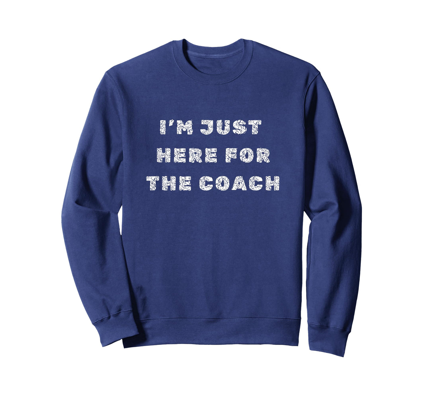 I'm just here for the coach T-Shirt