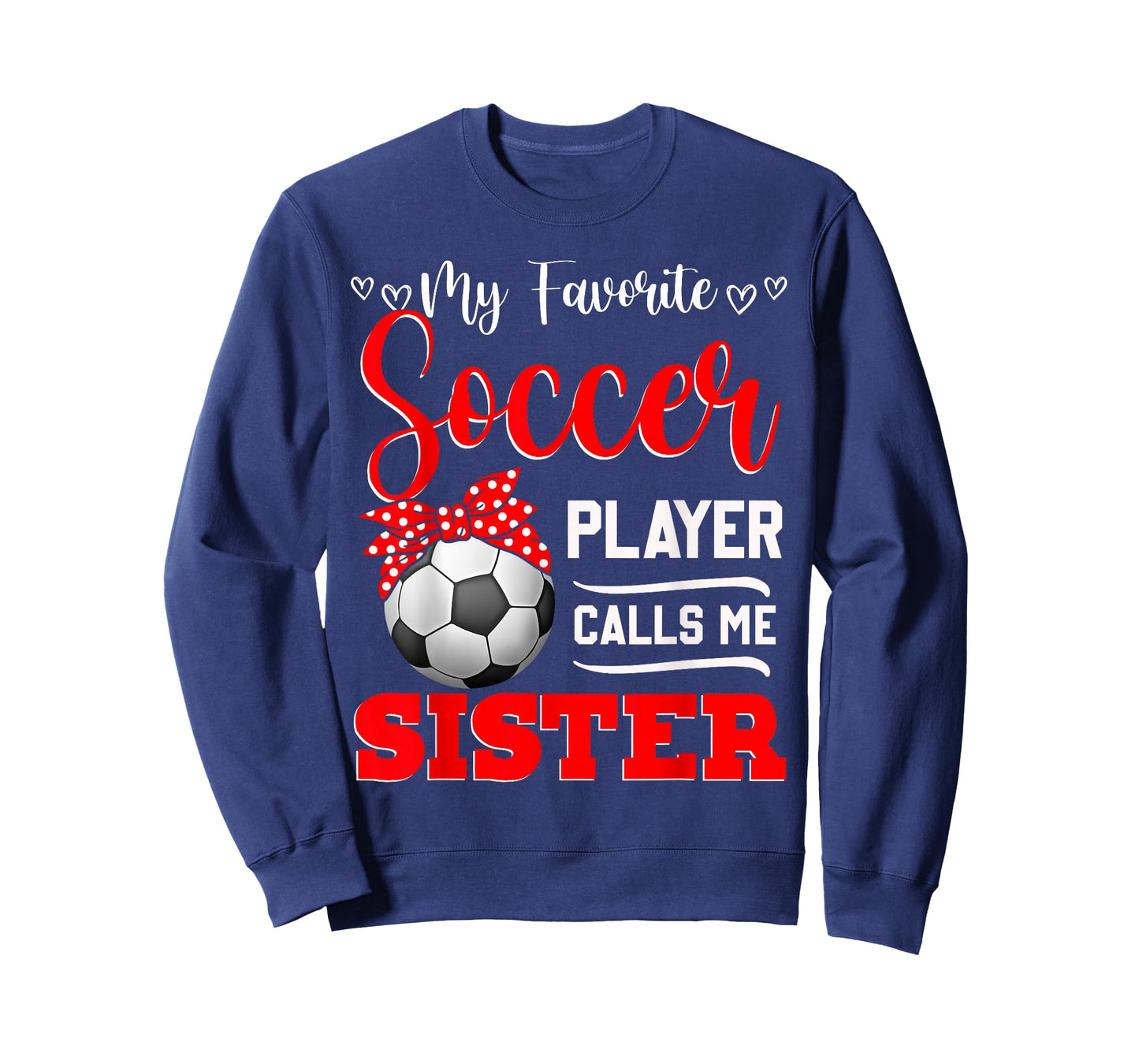My Favorite Soccer Player Calls Me Sister Tees Mother's Day T-Shirt