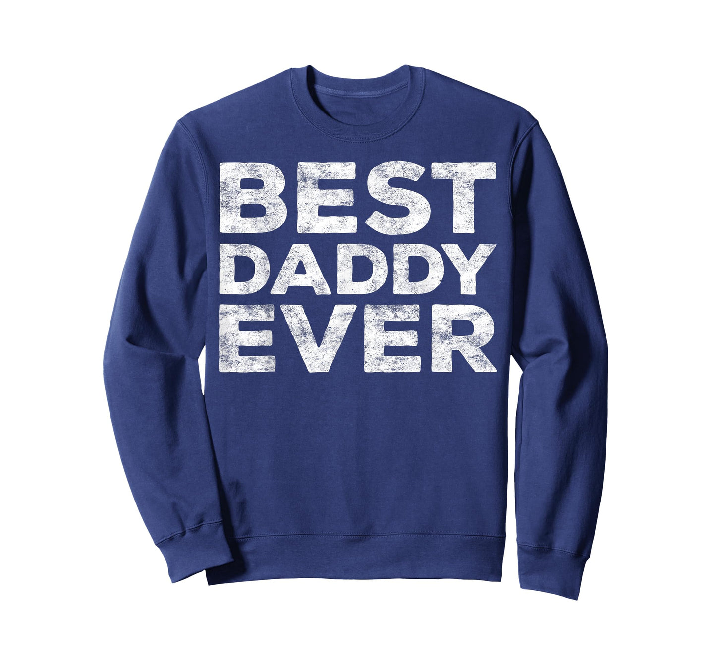 Best Daddy Ever Shirt Men Dad Fathers Day T-Shirt