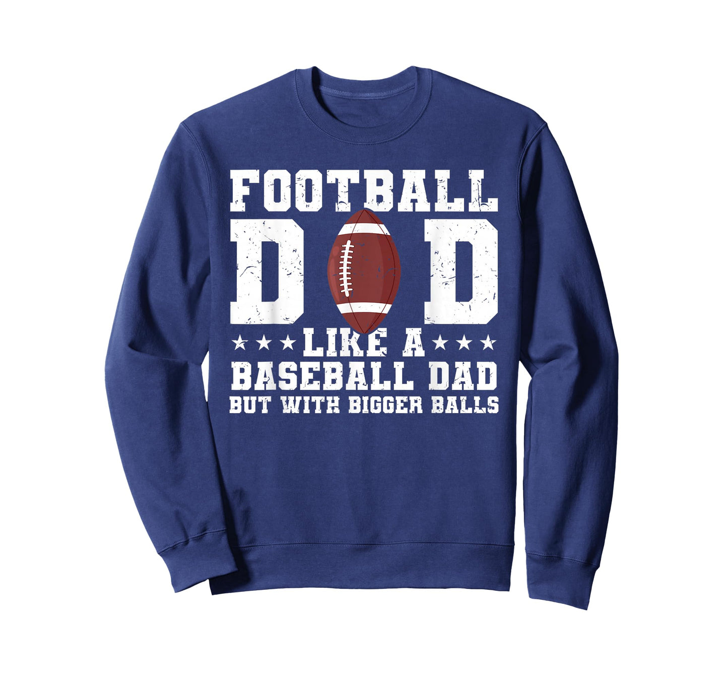 Football Dad Like A Baseball Dad But with Bigger Balls T-Shirt