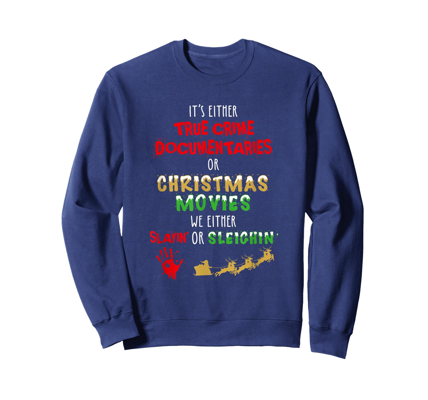 It's Either True Crime Documentaries Or Christmas Movies T-Shirt
