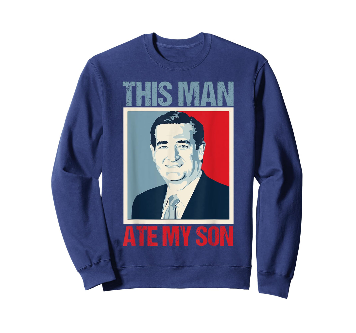 Ted Cruz This Man Ate My Son T-Shirt