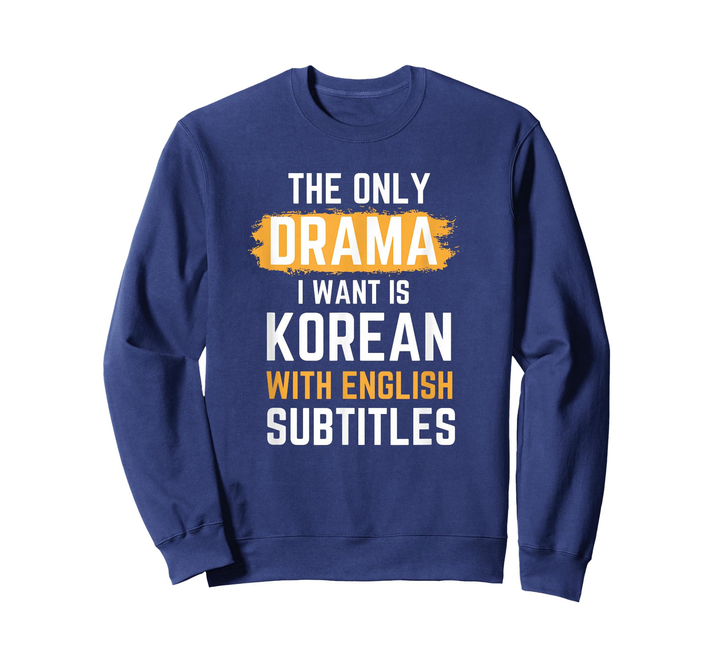 The Only Drama I Want Is Korean With English Subtitles T-Shirt