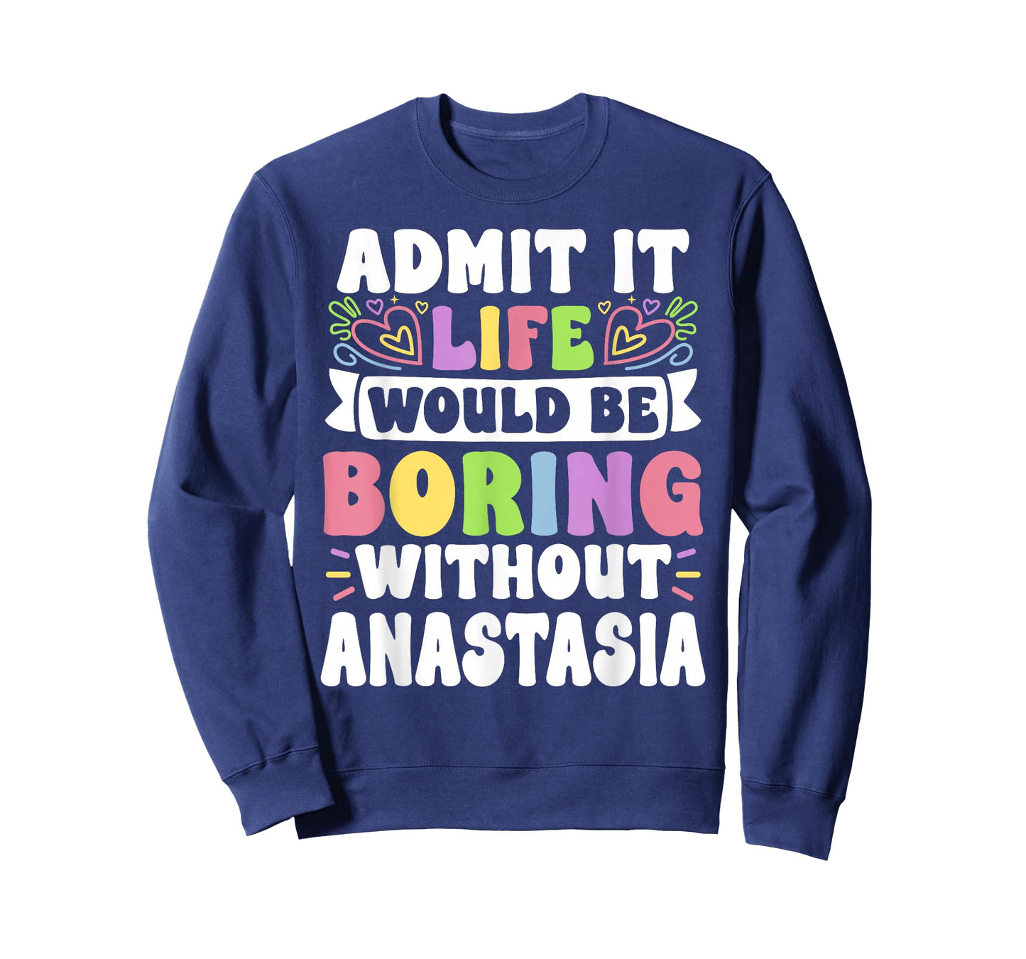 Anastasia Personalized Name Funny Saying First Name Family T-Shirt