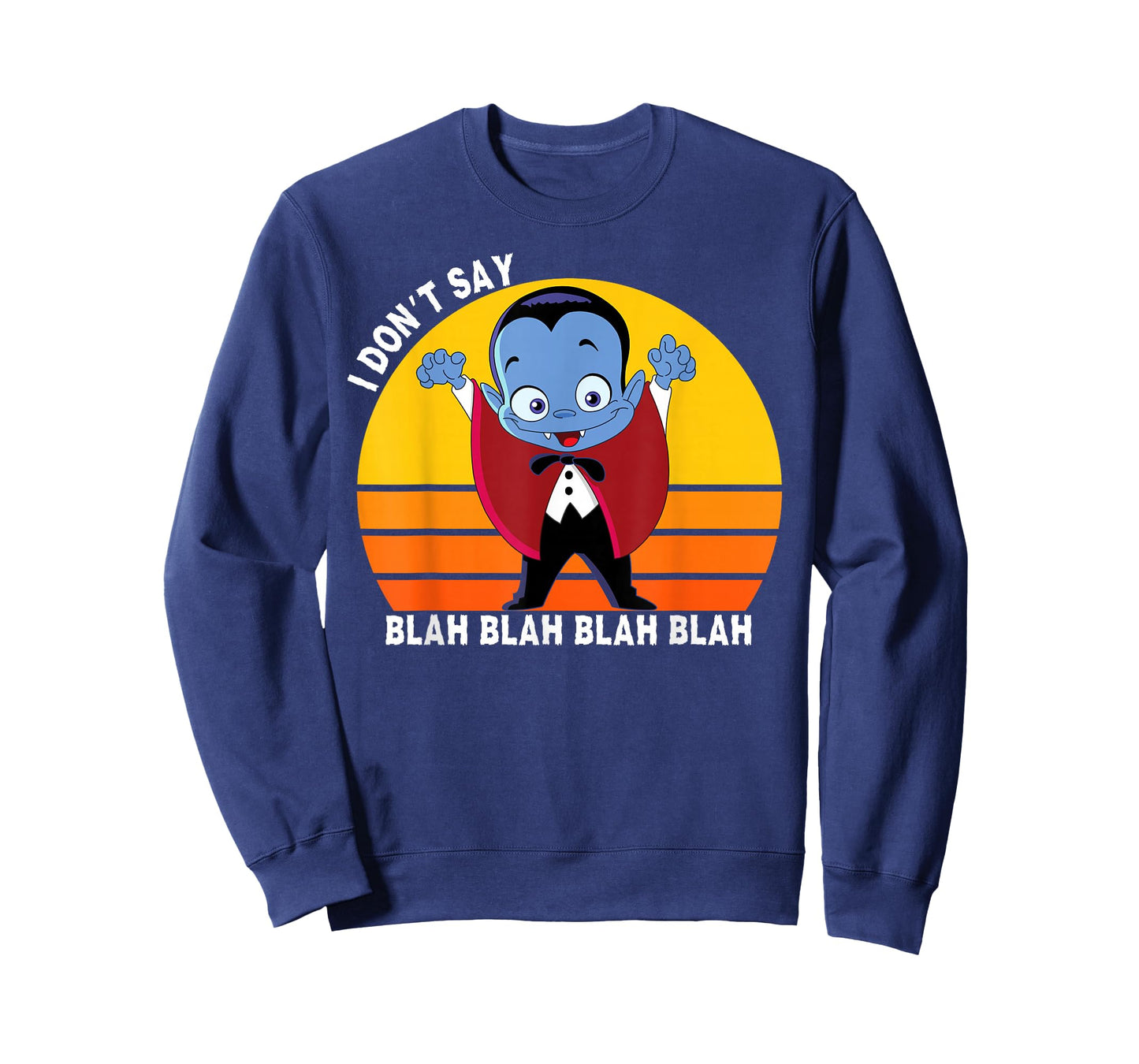 I Don't Say Blah Blah Blah, Funny Dracula Shirt For Kids T-Shirt