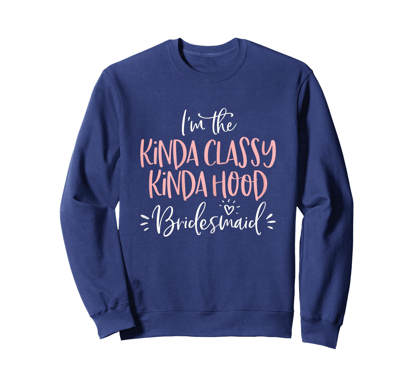 Kinda Classy Kinda Hood Bridesmaid Shirt Bachelorette Party T-Shirt