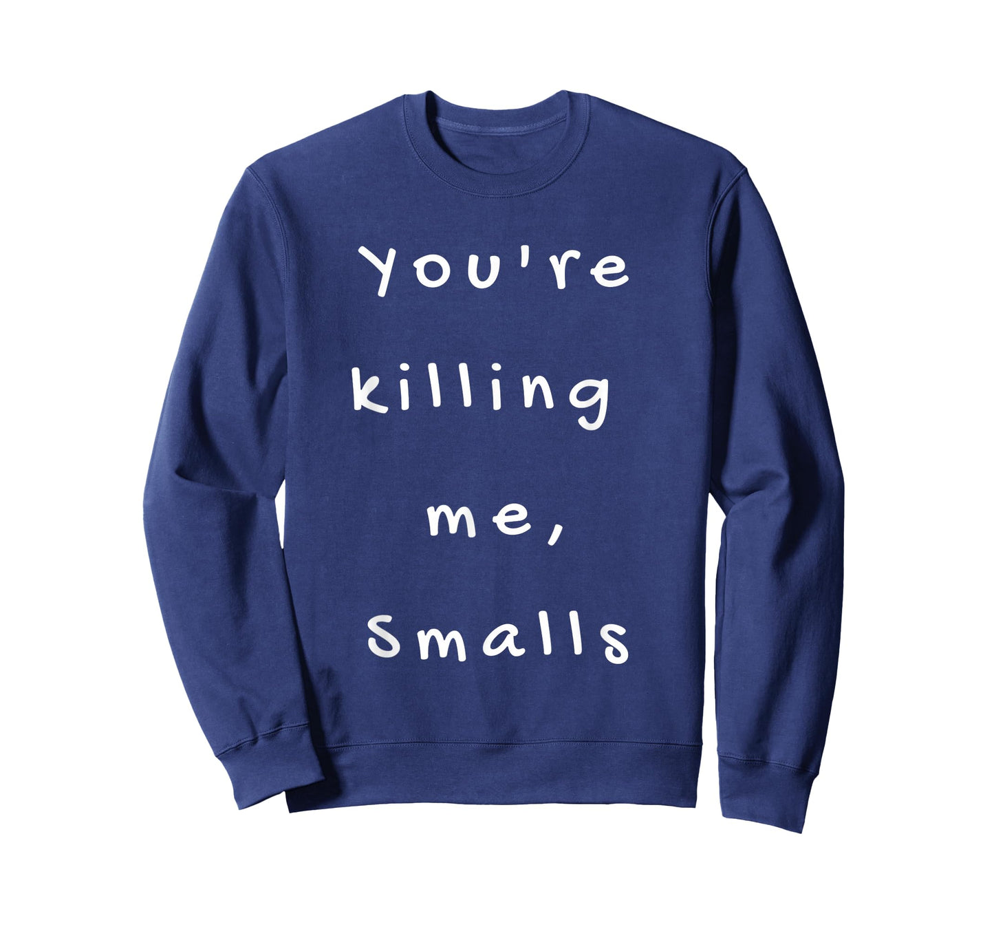 You're Killing Me, Smalls T-Shirt