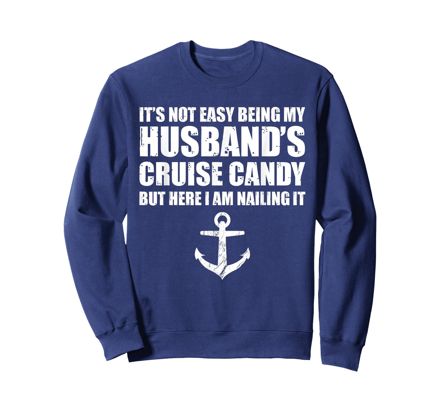 Its Not Easy Being My Husband's Cruise Candy But Here I Am T-Shirt