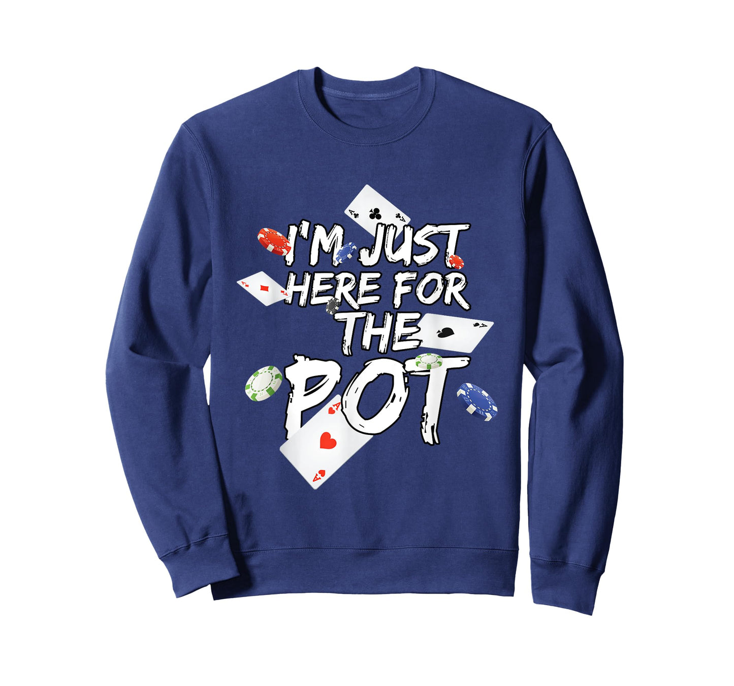 I'm Just Here For The Pot Poker Lovers Funny Gift T-Shirt
