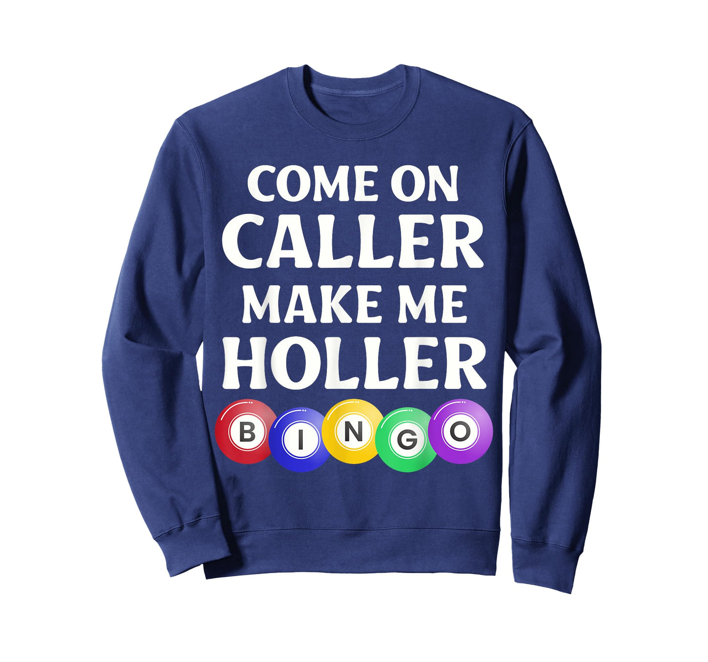 Funny Bingo Game Player Come On Caller Make Me Holler Bingo T-Shirt