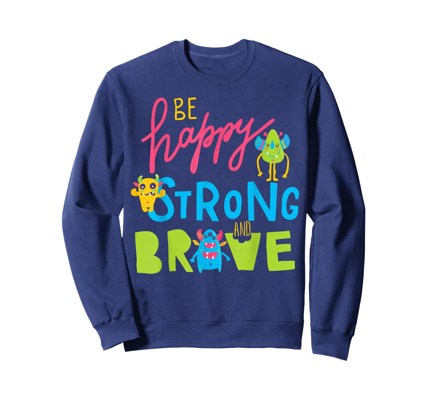 Happy Strong and Brave Monsters, Kids Positive Message T-Shirt