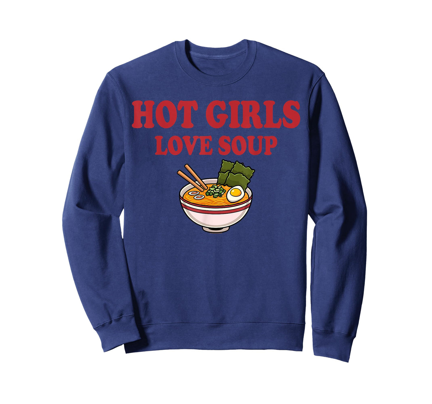 Hot Girls Love Soup Funny Soup Girl Lover T-Shirt