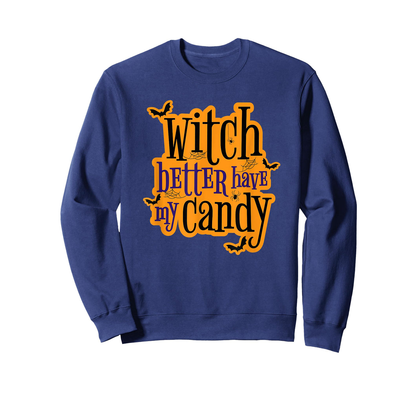 Witch Better Have My Candy Halloween T-Shirt