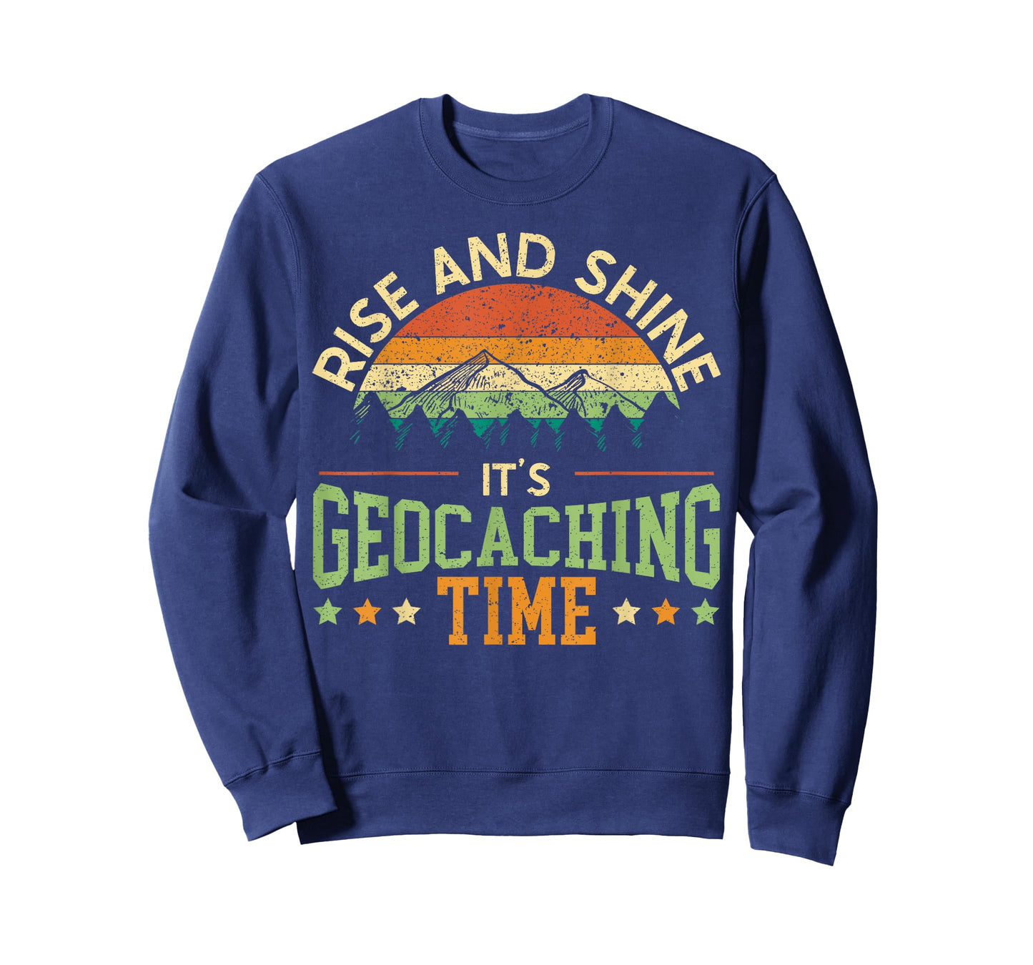 Rise And Shine It's Geocaching Time Geocacher Cache Lover T-Shirt