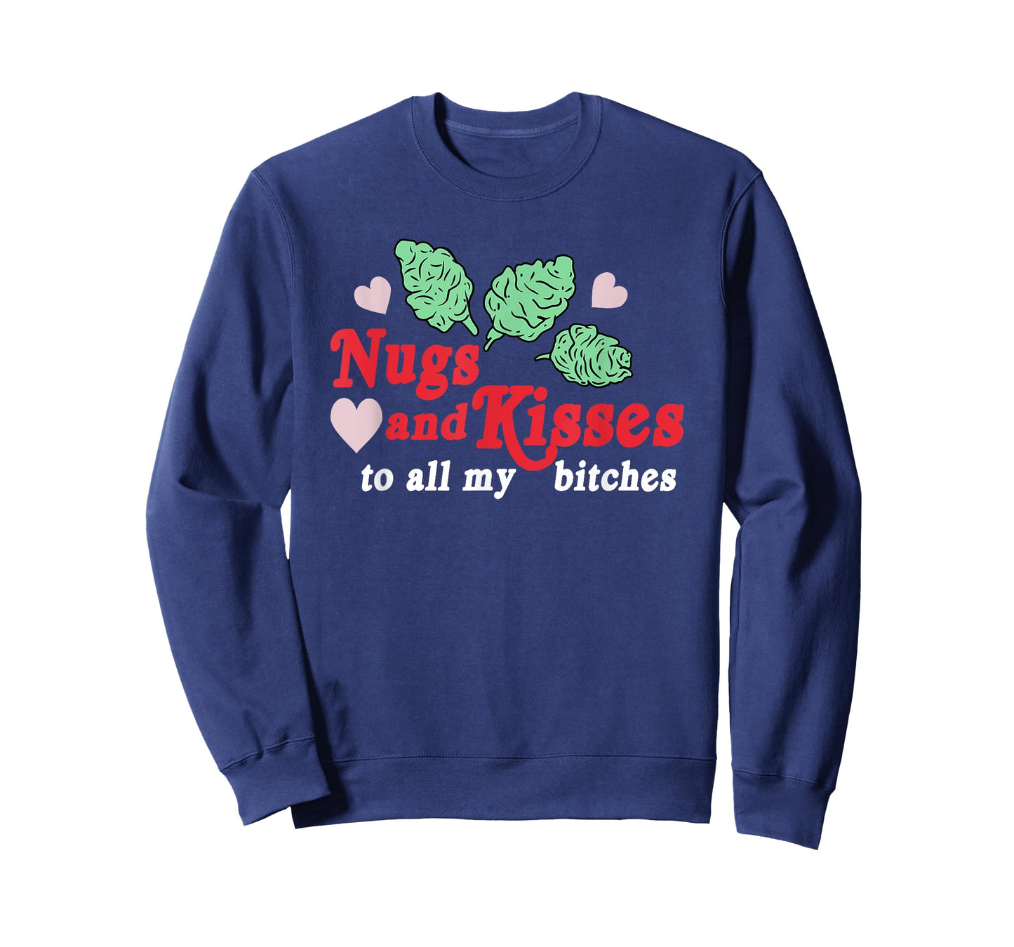 Nugs And Kisses To All My B.itches T-Shirt