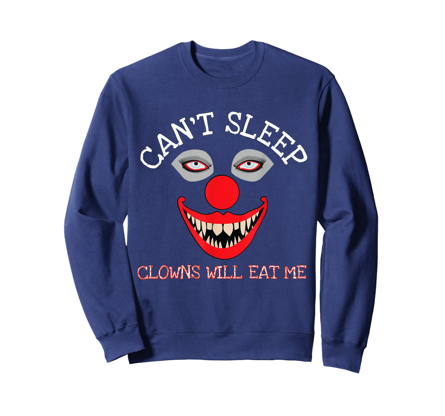 Can't Sleep Clowns Will Eat Me Creepy Horror Clown T-Shirt T-Shirt